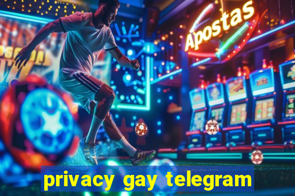 privacy gay telegram